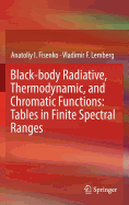 Black-Body Radiative, Thermodynamic, and Chromatic Functions: Tables in Finite Spectral Ranges