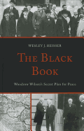 Black Book: Woodrow Wilsons Seccb: Woodrow Wilson's Secret Plan for Peace