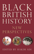 Black British History: New Perspectives from Roman Times to the Present Day