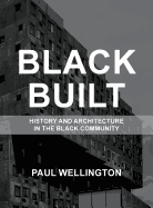 Black Built: History and Architecture in the Black Community