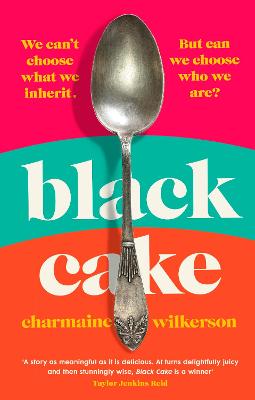 Black Cake: The compelling and beautifully written New York Times bestseller - Wilkerson, Charmaine