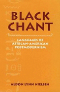Black Chant: Languages of African-American Postmodernism