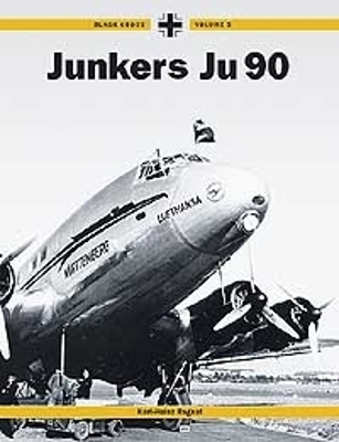 Black Cross 3: Junkers Ju 90 - Regnat, Karl-Heinz