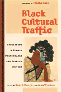 Black Cultural Traffic: Crossroads in Global Performance and Popular Culture
