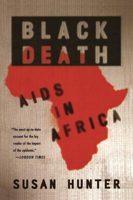 Black Death: AIDS in Africa - Hunter, Susan, Professor, PhD