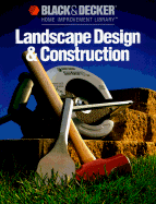 Black & Decker Landscape Design & Construction - Black & Decker Home Improvement Library, and Creative Publishing International