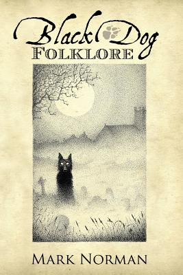 Black Dog Folklore - Norman, Mark