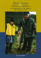 Black Ducks & Salmon Bellies: An Ethnography of Old Harbor and Ouzinkie, Alaska