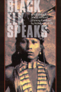 Black Elk Speaks: Being the Life Story of a Holy Man of the Oglala Sioux