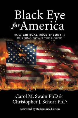 Black Eye for America - Swain, Carol M, and Schorr, Christopher J, and Carson, Benjamin, Dr. (Foreword by)