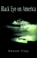 Black Eye on America!: A Real Story of American Life