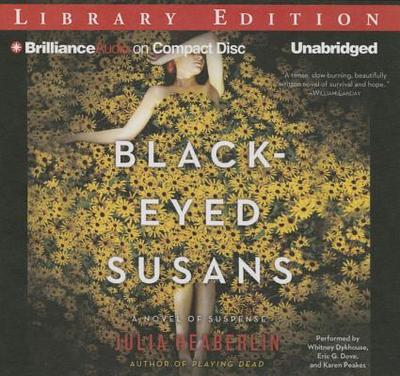 Black-Eyed Susans: A Novel of Suspense - Heaberlin, Julia, and Dykhouse, Whitney (Read by), and Dove, Eric G (Read by)