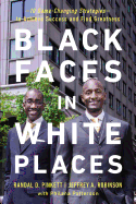 Black Faces in White Places: 10 Game-Changing Strategies to Achieve Success and Find Greatness