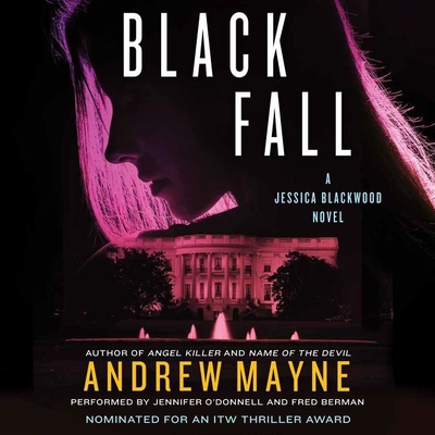 Black Fall: A Jessica Blackwood Novel - Mayne, Andrew, and O'Donnell, Jennifer (Read by), and Berman, Fred (Read by)