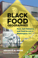 Black Food Geographies: Race, Self-Reliance, and Food Access in Washington, D.C.