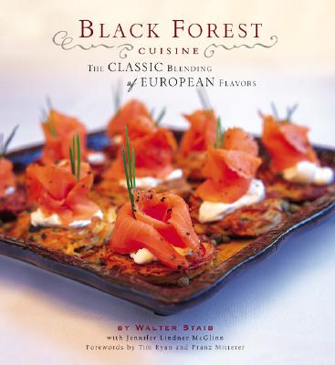 Black Forest Cuisine - Staib, Walter, and Linder, Jennifer