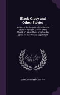 Black Gipsy and Other Stories: Written at the Request of the General Board of Religion Classes of the Church of Jesus Christ of Latter-day Saints for the Primary Department