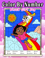 Black Girl Joy: Color By Number: Brown Girls Coloring Activity Book For African American Girls Age 5-8: Natural Hair & Beautiful Illustrations
