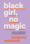 black girl, no magic: Reflections on Race and Respectability