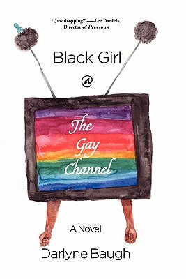 Black Girl @ the Gay Channel - Baugh, Darlyne