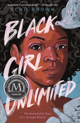 Black Girl Unlimited: The Remarkable Story of a Teenage Wizard - Brown, Echo