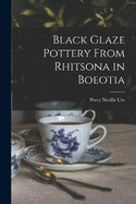 Black Glaze Pottery From Rhitsona in Boeotia