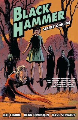Black Hammer Volume 1: Secret Origins: Secret Origins - Lemire, Jeff