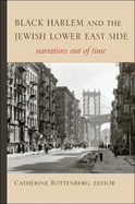 Black Harlem and the Jewish Lower East Side: Narratives Out of Time