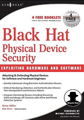 Black Hat Physical Device Security: Exploiting Hardware and Software - Miller, Drew