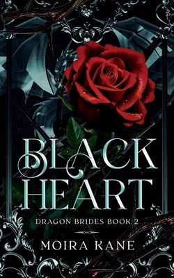 Black Heart: A Grumpy Sunshine Dragon Shifter Romance - Kane, Moira