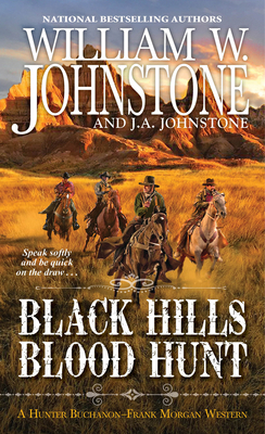 Black Hills Blood Hunt - Johnstone, William W, and Johnstone, J A