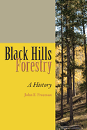 Black Hills Forestry: A History