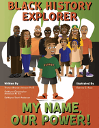 Black History Explorer: My Name, Our Power!