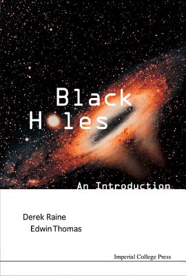 Black Holes: An Introduction - Raine, Derek J, and Thomas, Edwin