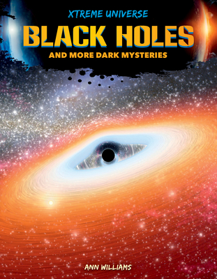 Black Holes and More Dark Mysteries - Williams, Ann