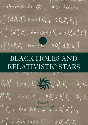 Black Holes and Relativistic Stars - Wald, Robert M (Editor)