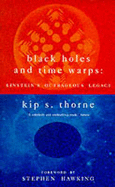 Black Holes and Time Warps: Einstein's Outrageous Legacy - Thorne, Kip S., and Hawking, Stephen (Foreword by)