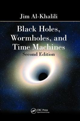 Black Holes, Wormholes and Time Machines - Al-Khalili, Jim