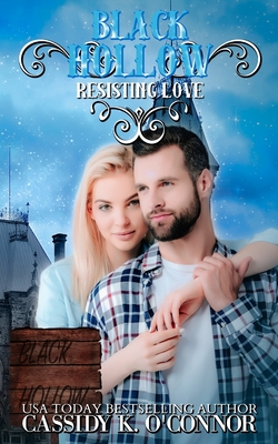 Black Hollow: Resisting Love - Hollow, Black, and O'Connor, Cassidy K