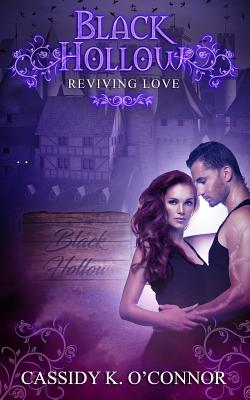 Black Hollow: Reviving Love - O'Connor, Cassidy K