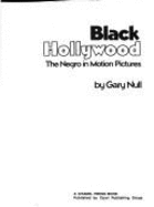 Black Hollywood: The Black Performer in Motion Pictures