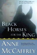 Black Horses for the King - McCaffrey, Anne