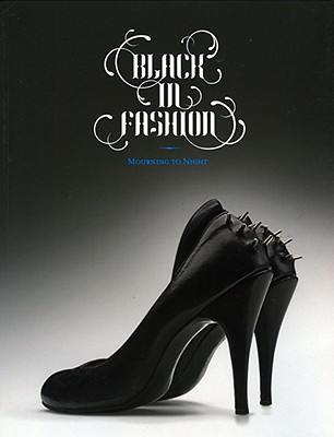 Black in Fashion: Mourning to Night - Jogig, Laura, and Whitfield, Danielle, and Leong, Roger