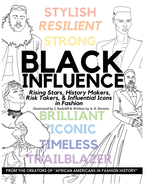 Black Influence: Rising Stars, History Makers, Risk Takers, and Influential Icons in Fashion