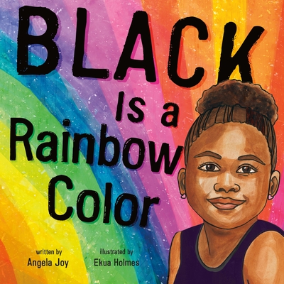 Black Is a Rainbow Color - Joy, Angela