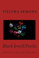 Black Jewell: Poetic: Collection of Poetry