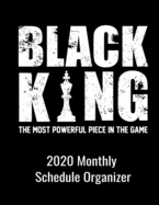 Black King The Most Powerful Piece In The Game 2020 Monthly Schedule Organizer: 90 page 2020 monthly calendar for Black Men with goals to do list and notes