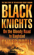 Black Knights: On the Bloody Road to Baghdad