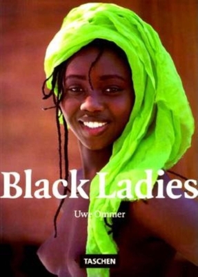 Black Ladies - Ommer, Uwe, and Benedikt Taschen Verlag