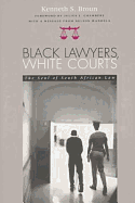 Black Lawyers, White Courts: The Soul of South African Law